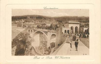 CPA ALGERIE "Constantine, pont et porte El Kantara"