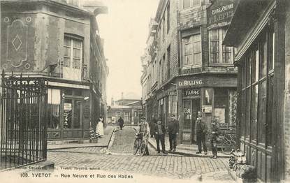/ CPA FRANCE 76 "Yvetot, rue neuve et rue des Halles"