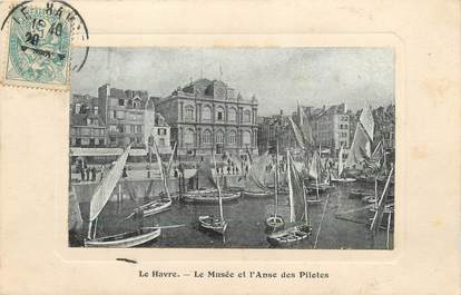 / CPA FRANCE 76 "Le Havre, le musée et l'Anse des pilotes "