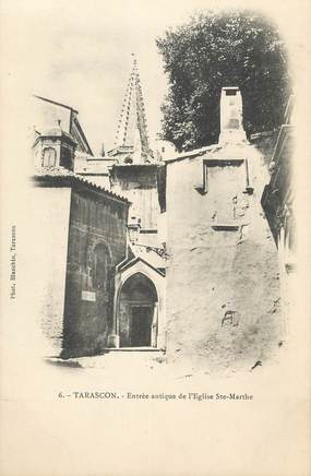 / CPA FRANCE 13 "Tarascon, entrée antique de l'église Sainte Marthe"