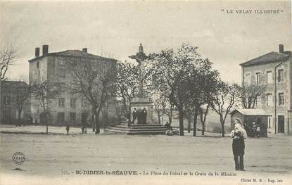 / CPA FRANCE 43 "Saint Didier la Séauve, la place du Foiral et la croix de la Mission" / PRECURSEUR, avant 1900"