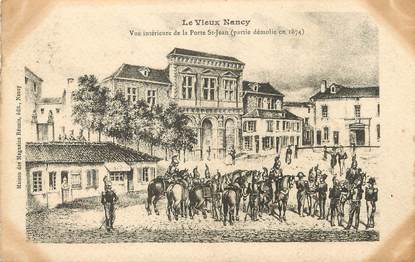 / CPA FRANCE 54 "Le Vieux Nancy, vue intérieure de la porte Saint Jean"  / PRECURSEUR, avant 1900"