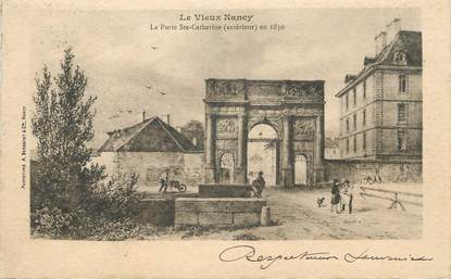 / CPA FRANCE 54 " Le Vieux Nancy, le porte Sainte Catherine"  / PRECURSEUR, avant 1900"