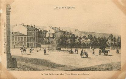 / CPA FRANCE 54 " Le Vieux Nancy, la place de Grève en 1815"  / PRECURSEUR, avant 1900"