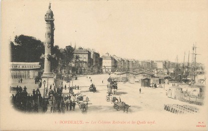 / CPA FRANCE 33 "Bordeaux, les colonnes Rostrales et les quais Nord" / PRECURSEUR, avant 1900