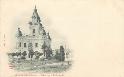 / CPA FRANCE 73 "Aix Les Bains, château de la Roche du Roi" / PRECURSEUR, avant 1900