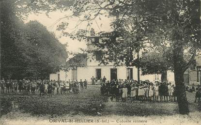 / CPA FRANCE 76 "Orival Saint Hellier, colonie scolaire"