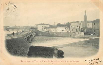 / CPA FRANCE 31 "Toulouse, vue du pont de Tounis et moulin du château "