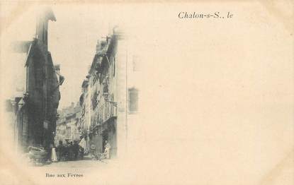 / CPA FRANCE 71 "Chalon sur Saône, rue aux Fèvres"