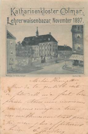 / CPA FRANCE 68 "Colmar Katharinenkloster 1897" / PRECURSEUR, avant 1900