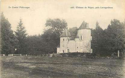 / CPA FRANCE 15 "Château de Nêpes près Laroquebrou"