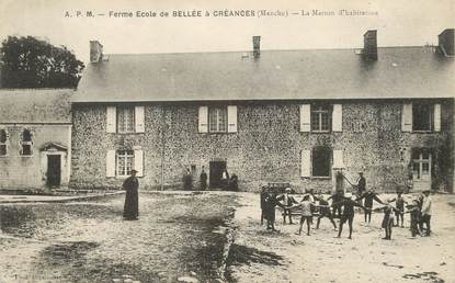 / CPA FRANCE 50 "Ferme Ecole de Bellée à Créances, la maison d'habitation"