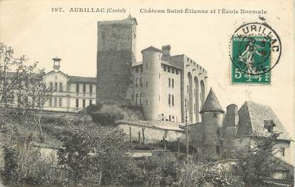 / CPA FRANCE 15 "Aurillac, château Saint Etienne et l'école Normale"