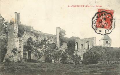 / CPA FRANCE 18 "Le châtelet, ruines"