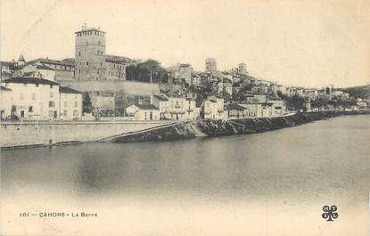 / CPA FRANCE 46 "Cahors, la Barre"