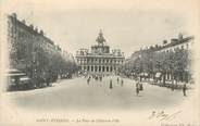 42 Loire / CPA FRANCE 42 "Saint Etienne, la place de l'hôtel de ville"