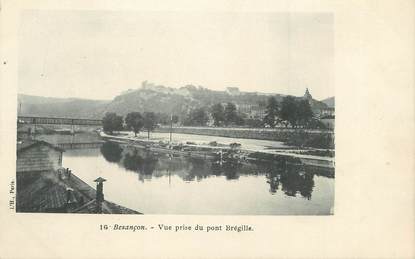 / CPA FRANCE 25 "Besançon, vue prise du Pont Brégille"