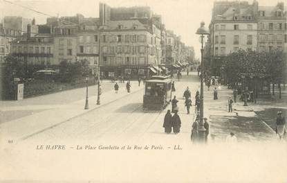 / CPA FRANCE 76 "Le Havre, la place Gambetta et la rue de Paris" /  TRAMWAY