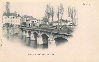 / CPA FRANCE 77 "Melun, pont de l'ancien Châtelet "