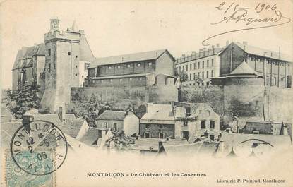 / CPA FRANCE 03 "Montluçon, le château et les casernes"