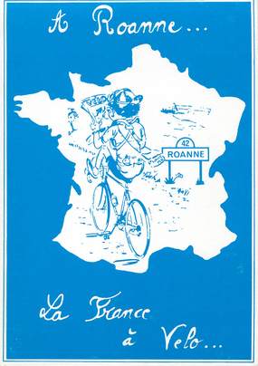 / CPSM FRANCE 42 "Roanne, la France à Vélo" / CYCLISME