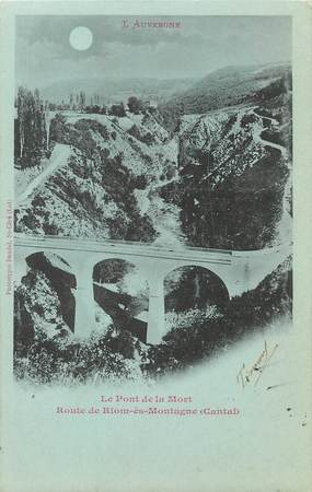 / CPA FRANCE 15 "Le Pont de la Mort, route de Riom ès Montagne"