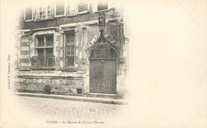 / CPA FRANCE 37 "Tours, la maison de Tristan l'Ermite"