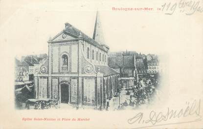 / CPA FRANCE 62 "Boulogne sur Mer, église Saint Nicolas et place du marché"