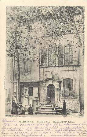 / CPA FRANCE 13 "Pelissanne, grande rue, maison du XVIème siècle"