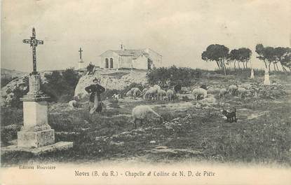 / CPA FRANCE 13 "Noves, chapelle et colline de Notre Dame de Piéte"