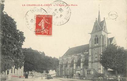 CPA FRANCE 77 "La Chapelle sur Crécy, L'Eglise et la mairie"