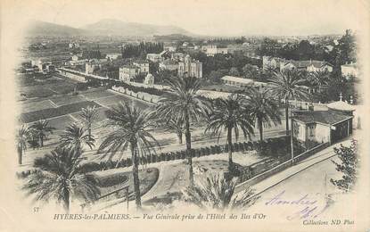 / CPA FRANCE 83 "Hyères Les Palmiers, vue générale prise de l'hôtel des Iles d'Or"