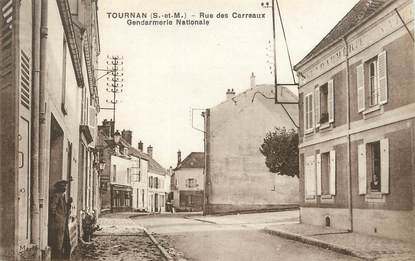 / CPA FRANCE 77 "Tournan, rue des Carreaux, gendarmerie Nationale"
