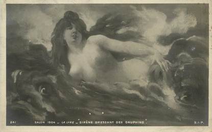 / CPA NU / SALON 1904 nr 241 "La Lyre, sirène dressant des dauphins"