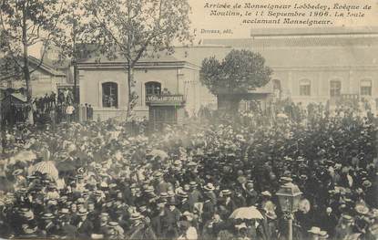 / CPA FRANCE 03 "Arrivée de Monseigneur Lobbedey, evêque de Moulins, le 11 septembre 1906"
