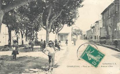 CPA FRANCE 13  "Charleval, Place et Fontaine, avenue d'Aix"