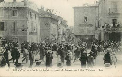 CPA FRANCE 13 "Tarascon, fêtes du 14 juillet, arrivée des taureaux sur le Cour National"