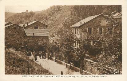 / CPA FRANCE 07 "La Chapelle sous Chanéac, jeu de boules"