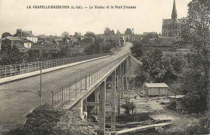 / CPA FRANCE 44 "La Chapelle Basse Mer, le viaduc et le pont Fresnau"