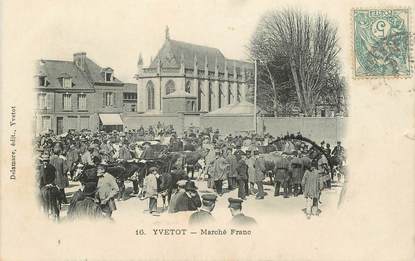 CPA FRANCE 76 "Yvetot, le marché franc"