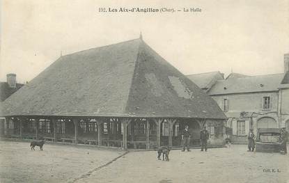 / CPA FRANCE 18 "Les Aix d'Angillon, la Halle"