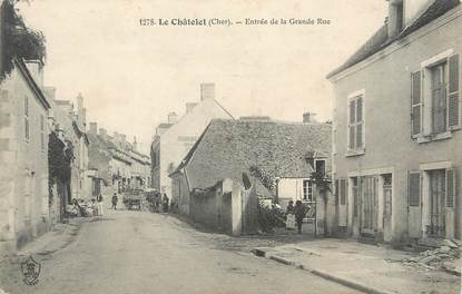 / CPA FRANCE 18 "Le Châtelet, entrée de la Grande rue"