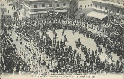 / CPA FRANCE 44 "Nantes, rétablissement des processions en 1921, rentrant de la procession à la Cathédrale"