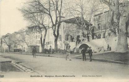 / CPA FRANCE 83 "Barjols, hospice, école maternelle"