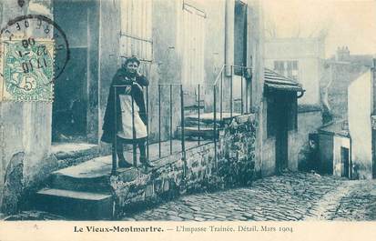   CPA FRANCE 75018 "Paris, le vieux Montmartre, l'impasse trainée, 1904" / Série 1089, N° 11