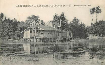 CPA FRANCE 89 "Le Brouilleray par Egriselles le Bocage, habitations sur l'eau"