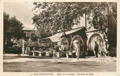 CPA FRANCE  83 "La Roquebrussanne, Hotel de La Loube, Terrasse du café"