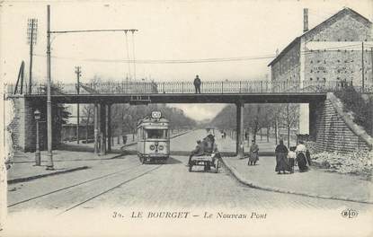 / CPA FRANCE 93 "Le Bourget, le nouveau pont" / TRAMWAY