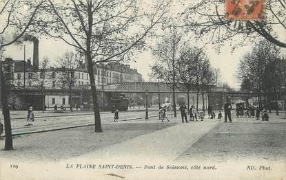 / CPA FRANCE 93 "La Plaine Saint Denis, pont de Soissons"