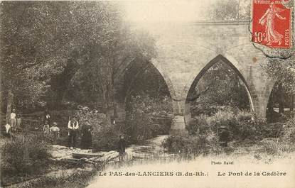 CPA  FRANCE 13 "Le Pas des Lanciers, le pont de la Cadière"